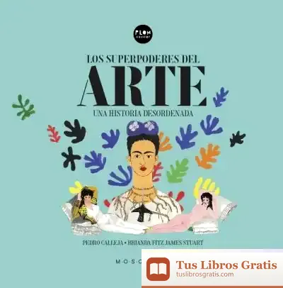 Descargar Los Superpoderes Del Arte Una Historia Desordenada