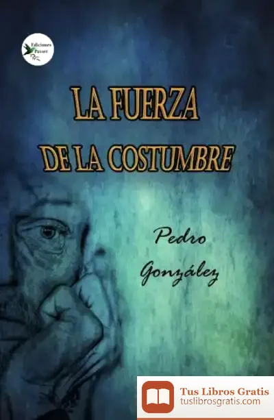 Descargar La Fuerza De La Costumbre de José María Hernández Díaz
