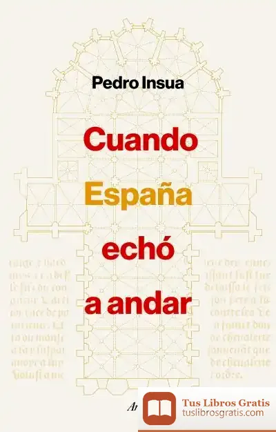 Descargar Cuando España Echó A Andar de Pedro Insua