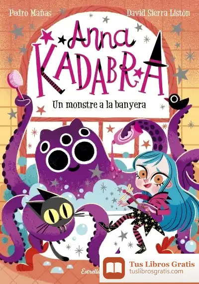 Descargar Anna Kadabra 3. Un Monstre A La Banyera de Pedro Mañas Romero