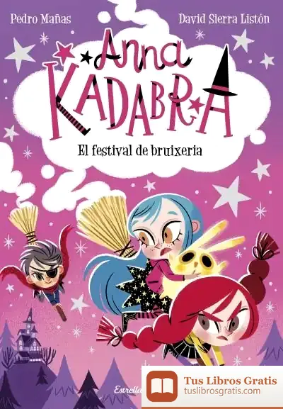 Descargar Anna Kadabra 8. El Festival De Bruixeria de Pedro Mañas Romero
