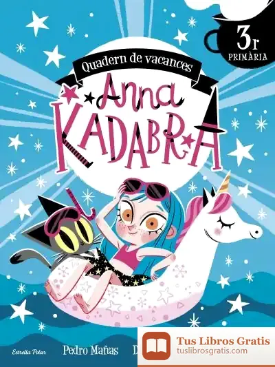 Descargar Anna Kadabra. Quadern De Vacances. 3R De Primària de Pedro Mañas Romero