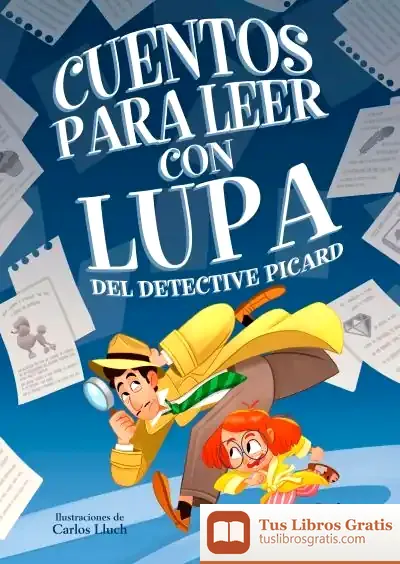 Descargar Cuentos Para Leer Con Lupa Del Detective Piccard de Pedro Mañas Romero