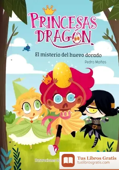 Descargar Princesas Dragón 1. El Misterio Del Huevo Dorado de Pedro Mañas Romero