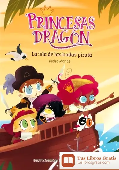 Descargar Princesas Dragón 4. La Isla De Las Hadas Pirata de Pedro Mañas Romero