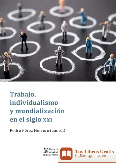Descargar Trabajo, Individualismo Y Mundialización En El Siglo Xxi de Pedro Pérez Herrero