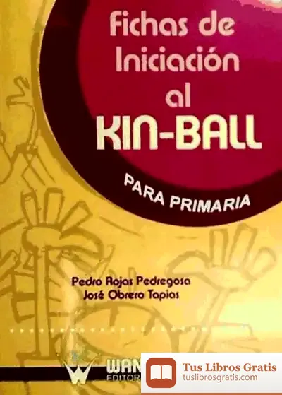 Descargar Fichas De Iniciaciã“N Al Kin-Ball Para Primaria de Gerardo Fernández Asenjo
