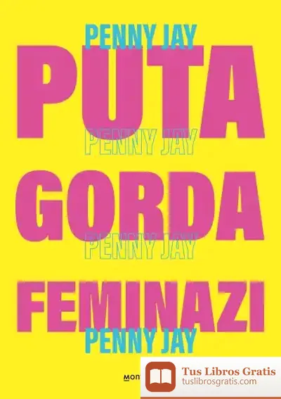 Descargar Puta Gorda Feminazi de Penny Jayg