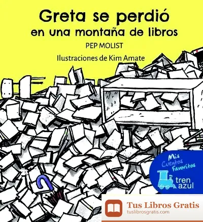 Descargar Greta Se Perdió En Una Montaña De Libros de Pep Molist
