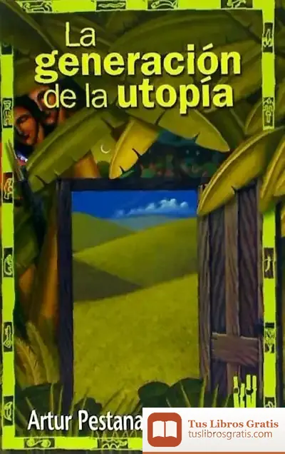Descargar La Generación De La Utopía de Jakob Wyrsch