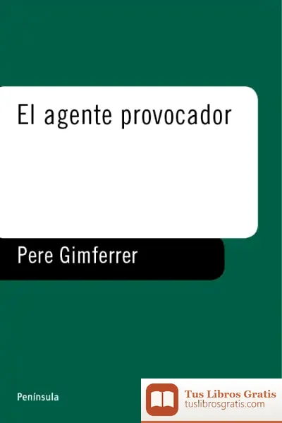 Descargar El Agente Provocador de Pere Gimferrer