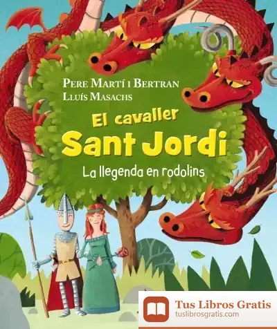 Descargar El Cavaller Sant Jordi. La Llegenda En Rodolins