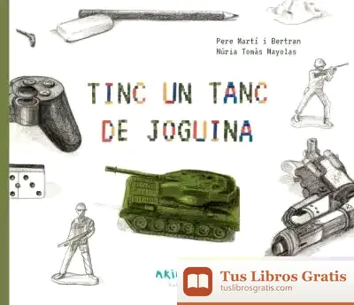 Descargar Tinc Un Tanc De Joguina de Pere Martí I Bertran