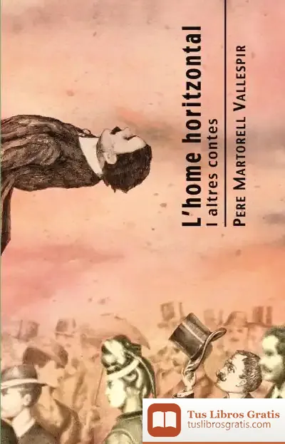 Descargar L?Home Horitzontal I Altres Relats de Pere Martorell Vallespir