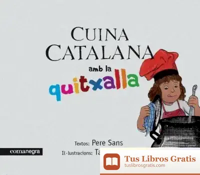 Descargar Cuina Catalana Amb A La Quitxalla de Daniel Gabarró Berbegal