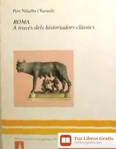 Descargar Roma A Través Dels Historiadors Clàssics
