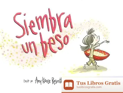 Descargar Siembra Un Beso de Peter H. Reynolds