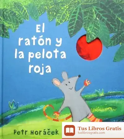 Descargar El Ratón Y La Pelota Roja de Petr Horá?ek