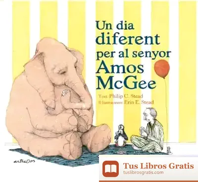 Descargar Un Dia Diferent Per Al Senyor Amos Mcgee de Philip C. Stead