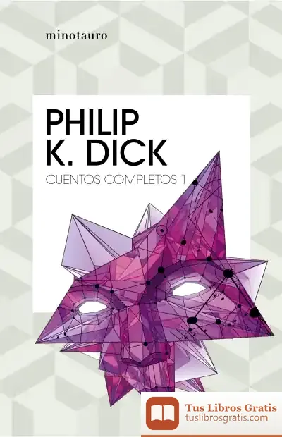 Descargar Cuentos Completos I (Philip K. Dick )