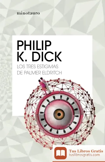 Descargar Los Tres Estigmas De Palmer Eldritch