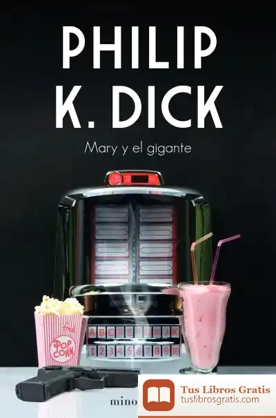 Descargar Mary Y El Gigante de Philip K. Dick