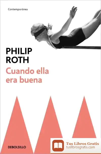 Descargar Cuando Ella Era Buena de Philip Roth