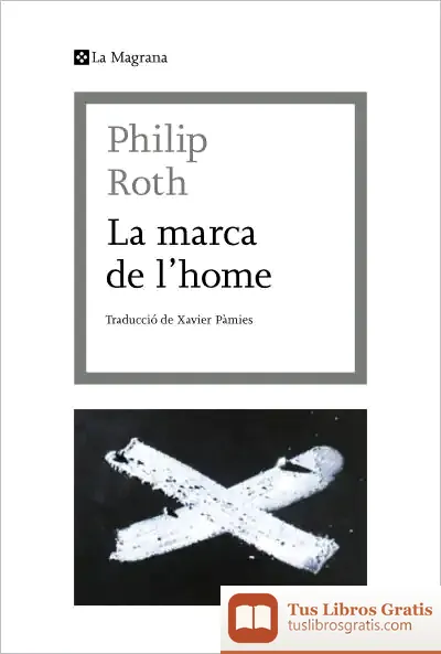 Descargar La Marca De L'Home de Philip Roth