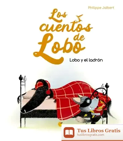 Descargar Lobo Y El Ladrón - Los Cuentos De Lobo de Philippe Jalbert