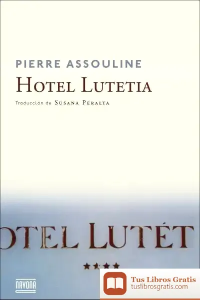 Descargar Hotel Lutetia de Pierre Assouline