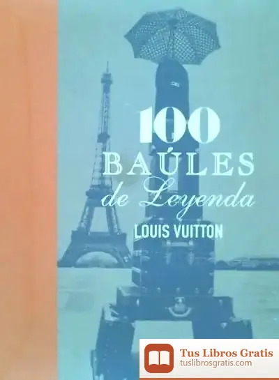 Descargar Louis Vuitton: 100 Baules De Leyenda