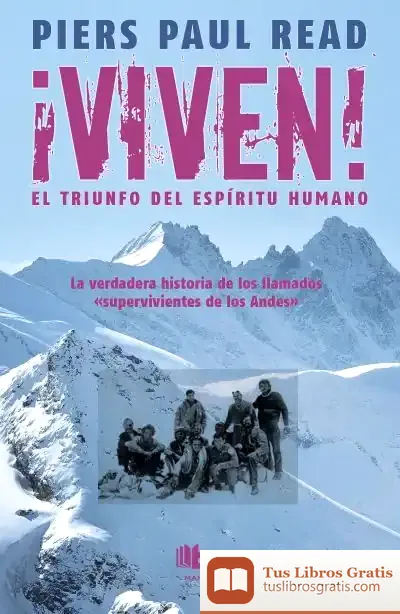 Descargar ¡Viven! El Triunfo Del Espíritu Humano
