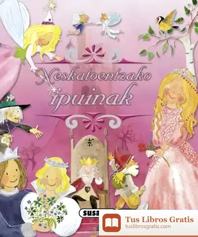 Descargar Ipuinen Iratxoa. Neskatoentzako Ipuinak de Pilar Campos