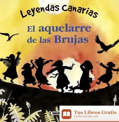 Descargar Leyendas Canarias. El Aquelarre De Las Brujas