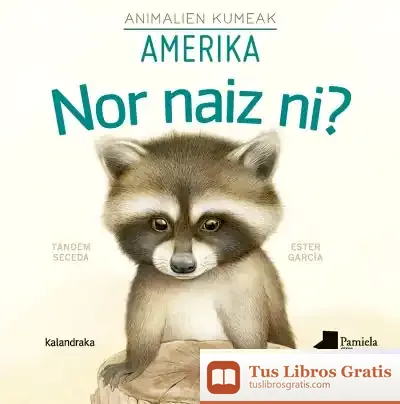 Descargar Nor Naiz Ni? Animalien Kumeak - Amerika
