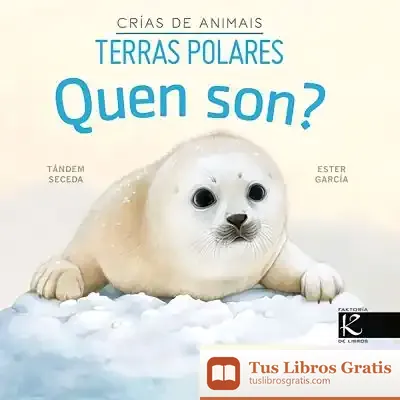 Descargar Quen Son? Crías De Animais - Terras Polares de Pilar Martínez