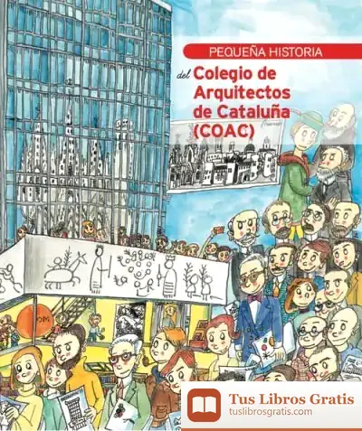 Descargar Pequeña Historia Del Colegio De Arquitectos De Cataluña