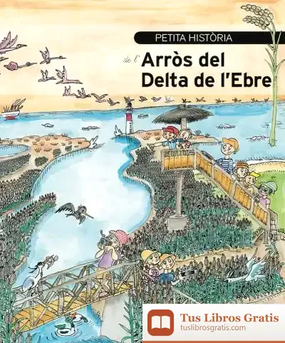 Descargar Petita Història De L'Arròs Del Delta De L'Ebre