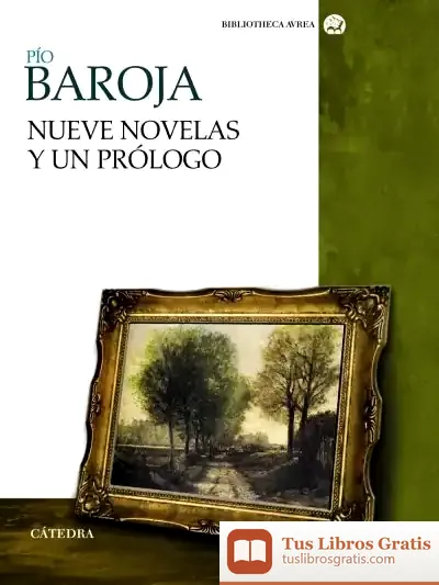 Descargar Nueve Novelas Y Un Prólogo de Pío Baroja