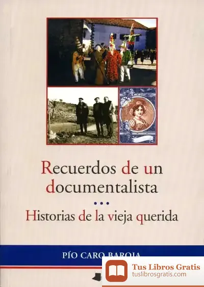 Descargar Recuerdos De Un Documentalista de Juan Carlos Losada Málvarez