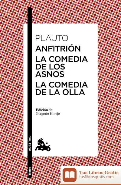 Descargar Anfitrión ; La Comedia De Los Asnos ; La Comedia De La Olla
