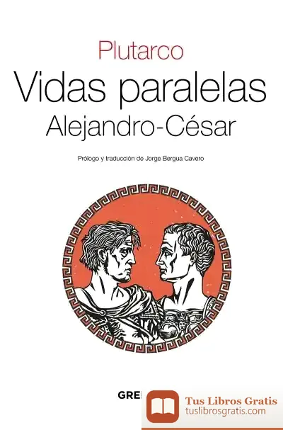 Descargar Vidas Paralelas. Alejandro-César de Plutarco