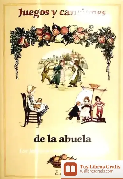 Descargar Juegos Y Canciones De La Abuela de Elizabeth Pantley