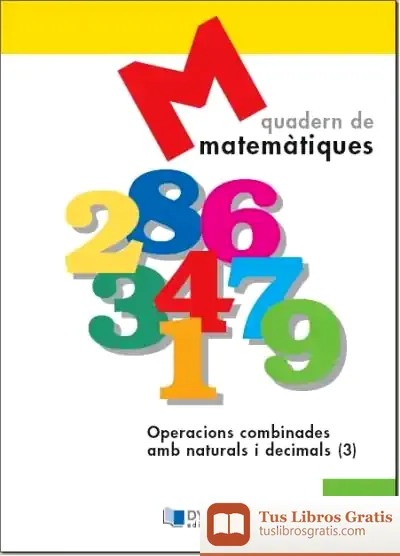 Descargar Matematiques 27 - Operacions Combinades Amb Naturals I Decimals 3 de Jesús Luque Moreno