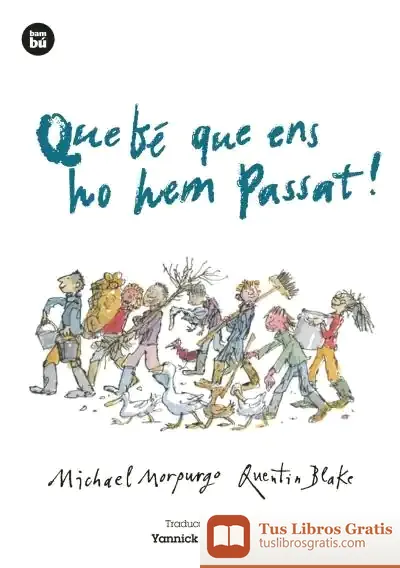 Descargar Que Bé Que Ens Ho Hem Passat! de Quentin Blake