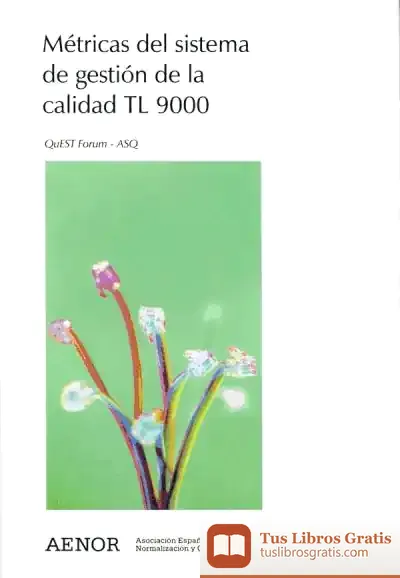Descargar Métricas Del Sistema De Gestión De La Calidad Tl 9000 (2ª Edición)