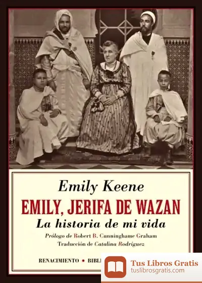 Descargar Emily, Jerifa De Wazan. La Historia De Mi Vida de R. B. Cunninghame Graham