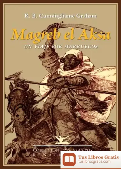 Descargar Magreb El Aksa de R. B. Cunninghame Graham