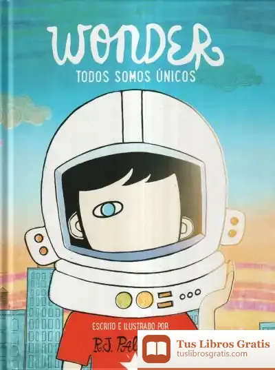 Descargar Wonder. Todos Somos Únicos de R. J. Palacio