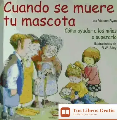Descargar Cuando Se Muere Tu Mascota de R. W. Alley